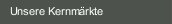 Unsere Kernmärkte